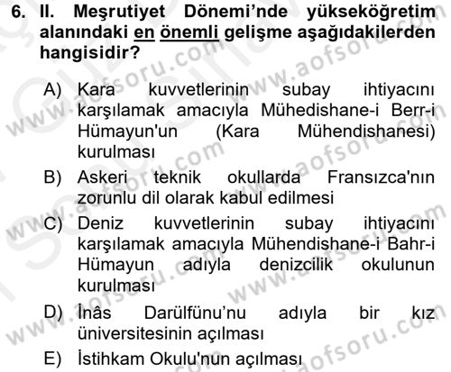 Osmanlı Devleti Yenileşme Hareketleri (1876-1918) Dersi 2016 - 2017 Yılı (Final) Dönem Sonu Sınav Soruları 6. Soru