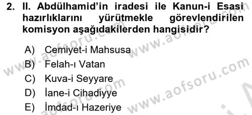 Osmanlı Devleti Yenileşme Hareketleri (1876-1918) Dersi Ara Sınavı Deneme Sınav Soruları 2. Soru