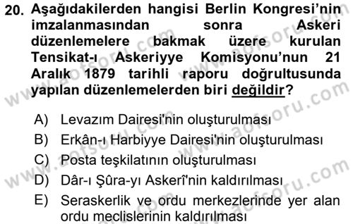 Osmanlı Devleti Yenileşme Hareketleri (1876-1918) Dersi Ara Sınavı Deneme Sınav Soruları 20. Soru