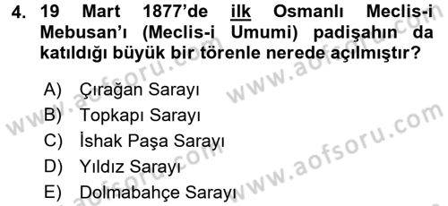 Osmanlı Devleti Yenileşme Hareketleri (1876-1918) Dersi Ara Sınavı Deneme Sınav Soruları 4. Soru