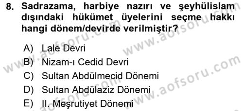 Osmanlı Devleti Yenileşme Hareketleri (1876-1918) Dersi Ara Sınavı Deneme Sınav Soruları 8. Soru