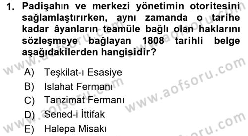 Osmanlı Devleti Yenileşme Hareketleri (1876-1918) Dersi 2017 - 2018 Yılı (Final) Dönem Sonu Sınav Soruları 1. Soru