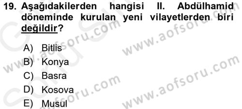 Osmanlı Devleti Yenileşme Hareketleri (1876-1918) Dersi 2017 - 2018 Yılı (Final) Dönem Sonu Sınav Soruları 19. Soru
