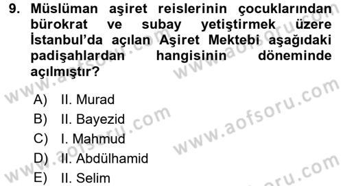 Osmanlı Devleti Yenileşme Hareketleri (1876-1918) Dersi 2017 - 2018 Yılı (Final) Dönem Sonu Sınav Soruları 9. Soru