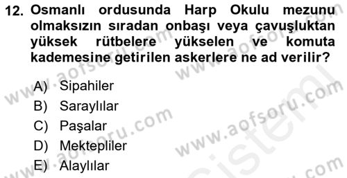 Osmanlı Devleti Yenileşme Hareketleri (1876-1918) Dersi Ara Sınavı Deneme Sınav Soruları 12. Soru