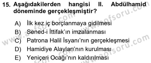 Osmanlı Devleti Yenileşme Hareketleri (1876-1918) Dersi Ara Sınavı Deneme Sınav Soruları 15. Soru