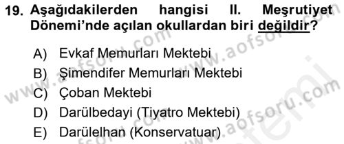 Osmanlı Devleti Yenileşme Hareketleri (1876-1918) Dersi Ara Sınavı Deneme Sınav Soruları 19. Soru