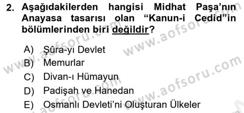 Osmanlı Devleti Yenileşme Hareketleri (1876-1918) Dersi Ara Sınavı Deneme Sınav Soruları 2. Soru