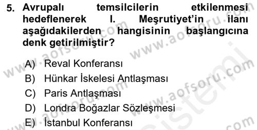 Osmanlı Devleti Yenileşme Hareketleri (1876-1918) Dersi Ara Sınavı Deneme Sınav Soruları 5. Soru
