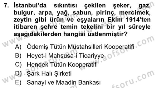 Osmanlı Devleti Yenileşme Hareketleri (1876-1918) Dersi 2018 - 2019 Yılı (Final) Dönem Sonu Sınav Soruları 7. Soru