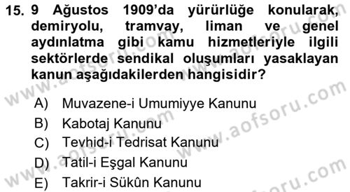 Osmanlı Devleti Yenileşme Hareketleri (1876-1918) Dersi 2018 - 2019 Yılı Yaz Okulu Sınav Soruları 15. Soru