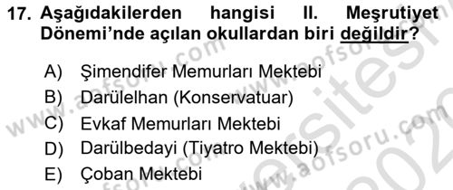 Osmanlı Devleti Yenileşme Hareketleri (1876-1918) Dersi Ara Sınavı Deneme Sınav Soruları 17. Soru