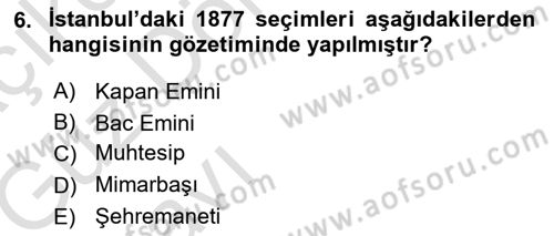Osmanlı Devleti Yenileşme Hareketleri (1876-1918) Dersi 2019 - 2020 Yılı (Vize) Ara Sınav Soruları 6. Soru