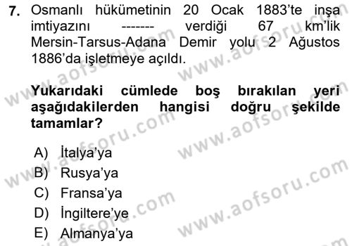 Osmanlı Devleti Yenileşme Hareketleri (1876-1918) Dersi 2019 - 2020 Yılı (Final) Dönem Sonu Sınav Soruları 7. Soru