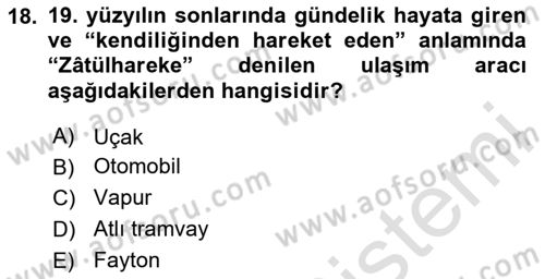 Osmanlı Devleti Yenileşme Hareketleri (1876-1918) Dersi 2020 - 2021 Yılı Yaz Okulu Sınav Soruları 18. Soru