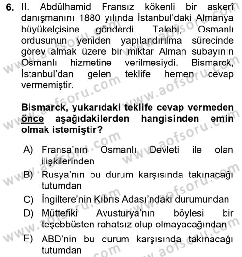 Osmanlı Devleti Yenileşme Hareketleri (1876-1918) Dersi 2020 - 2021 Yılı Yaz Okulu Sınav Soruları 6. Soru