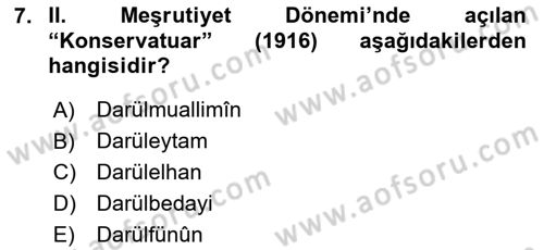 Osmanlı Devleti Yenileşme Hareketleri (1876-1918) Dersi 2020 - 2021 Yılı Yaz Okulu Sınav Soruları 7. Soru