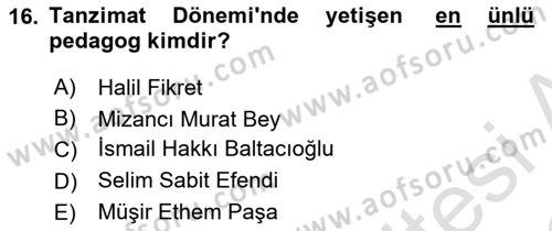 Osmanlı Devleti Yenileşme Hareketleri (1876-1918) Dersi Ara Sınavı Deneme Sınav Soruları 16. Soru