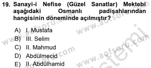 Osmanlı Devleti Yenileşme Hareketleri (1876-1918) Dersi 2021 - 2022 Yılı (Vize) Ara Sınav Soruları 19. Soru