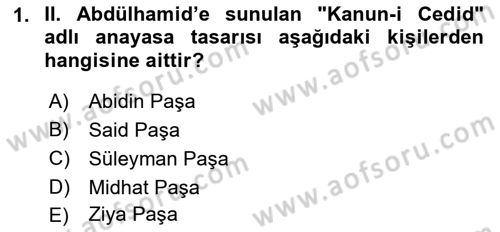 Osmanlı Devleti Yenileşme Hareketleri (1876-1918) Dersi 2021 - 2022 Yılı Yaz Okulu Sınav Soruları 1. Soru
