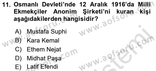 Osmanlı Devleti Yenileşme Hareketleri (1876-1918) Dersi 2021 - 2022 Yılı Yaz Okulu Sınav Soruları 11. Soru