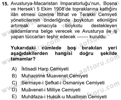 Osmanlı Devleti Yenileşme Hareketleri (1876-1918) Dersi 2021 - 2022 Yılı Yaz Okulu Sınav Soruları 15. Soru