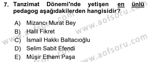 Osmanlı Devleti Yenileşme Hareketleri (1876-1918) Dersi 2021 - 2022 Yılı Yaz Okulu Sınav Soruları 7. Soru