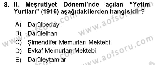 Osmanlı Devleti Yenileşme Hareketleri (1876-1918) Dersi 2021 - 2022 Yılı Yaz Okulu Sınav Soruları 8. Soru