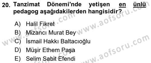 Osmanlı Devleti Yenileşme Hareketleri (1876-1918) Dersi Ara Sınavı Deneme Sınav Soruları 20. Soru