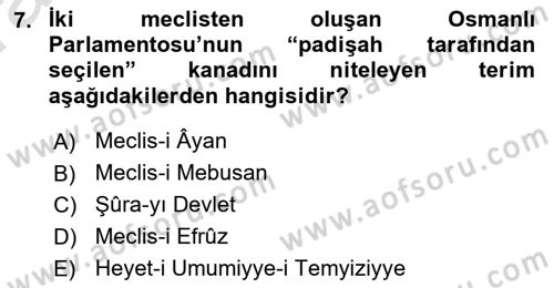 Osmanlı Devleti Yenileşme Hareketleri (1876-1918) Dersi Ara Sınavı Deneme Sınav Soruları 7. Soru