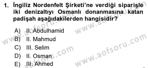 Osmanlı Devleti Yenileşme Hareketleri (1876-1918) Dersi 2022 - 2023 Yılı (Final) Dönem Sonu Sınav Soruları 1. Soru