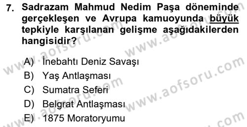 Osmanlı Devleti Yenileşme Hareketleri (1876-1918) Dersi 2022 - 2023 Yılı (Final) Dönem Sonu Sınav Soruları 7. Soru
