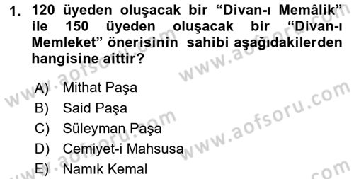 Osmanlı Devleti Yenileşme Hareketleri (1876-1918) Dersi Ara Sınavı Deneme Sınav Soruları 1. Soru