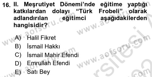 Osmanlı Devleti Yenileşme Hareketleri (1876-1918) Dersi Ara Sınavı Deneme Sınav Soruları 16. Soru