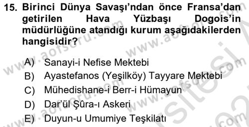 Osmanlı Devleti Yenileşme Hareketleri (1876-1918) Dersi 2024 - 2025 Yılı (Vize) Ara Sınav Soruları 15. Soru