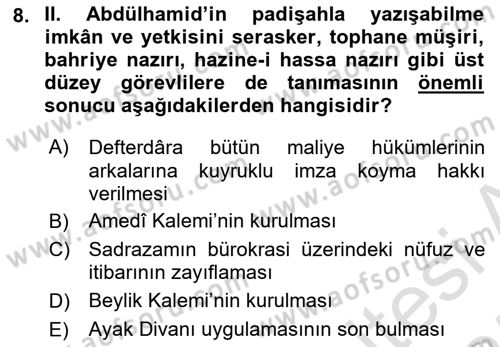 Osmanlı Devleti Yenileşme Hareketleri (1876-1918) Dersi 2024 - 2025 Yılı (Vize) Ara Sınav Soruları 8. Soru