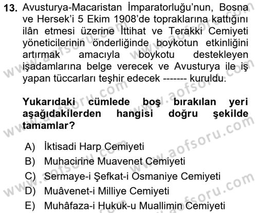 Osmanlı Devleti Yenileşme Hareketleri (1876-1918) Dersi 2024 - 2025 Yılı (Final) Dönem Sonu Sınav Soruları 13. Soru