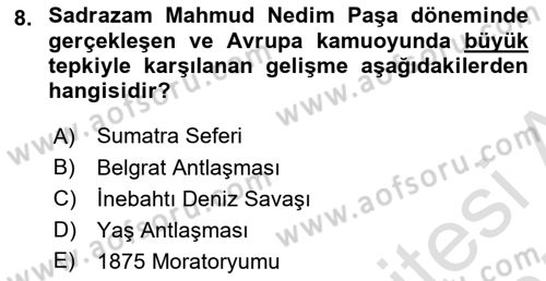 Osmanlı Devleti Yenileşme Hareketleri (1876-1918) Dersi 2024 - 2025 Yılı (Final) Dönem Sonu Sınav Soruları 8. Soru