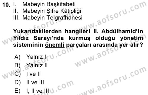 Osmanlı Devleti Yenileşme Hareketleri (1876-1918) Dersi 2025 - 2026 Yılı (Vize) Ara Sınav Soruları 10. Soru
