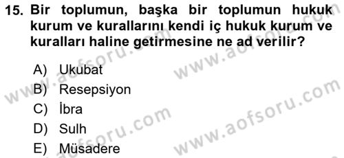 Hukuk Tarihi Dersi 2015 - 2016 Yılı (Final) Dönem Sonu Sınav Soruları 15. Soru