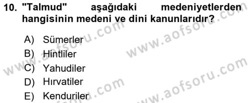 Hukuk Tarihi Dersi 2020 - 2021 Yılı Yaz Okulu Sınav Soruları 10. Soru