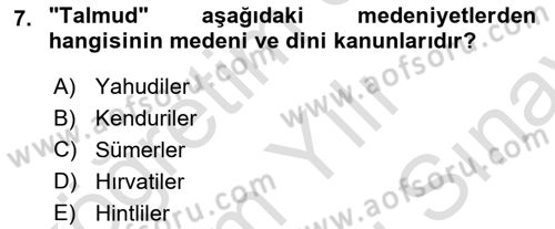 Hukuk Tarihi Dersi 2021 - 2022 Yılı (Final) Dönem Sonu Sınav Soruları 7. Soru