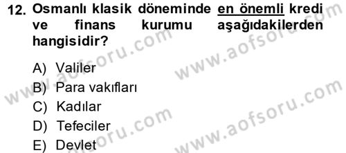 Osmanlı İktisat Tarihi Dersi 2013 - 2014 Yılı (Final) Dönem Sonu Sınav Soruları 12. Soru