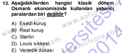 Osmanlı İktisat Tarihi Dersi 2013 - 2014 Yılı (Final) Dönem Sonu Sınav Soruları 13. Soru