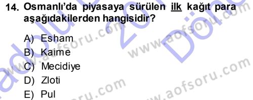 Osmanlı İktisat Tarihi Dersi 2013 - 2014 Yılı (Final) Dönem Sonu Sınav Soruları 14. Soru