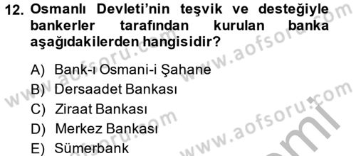 Osmanlı İktisat Tarihi Dersi 2014 - 2015 Yılı (Final) Dönem Sonu Sınav Soruları 12. Soru