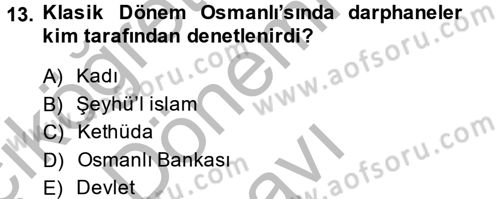 Osmanlı İktisat Tarihi Dersi 2014 - 2015 Yılı (Final) Dönem Sonu Sınav Soruları 13. Soru