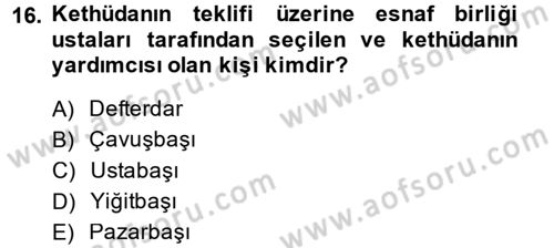 Osmanlı İktisat Tarihi Dersi 2014 - 2015 Yılı (Final) Dönem Sonu Sınav Soruları 16. Soru