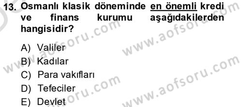 Osmanlı İktisat Tarihi Dersi 2014 - 2015 Yılı Tek Ders Sınav Soruları 13. Soru