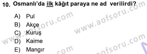 Osmanlı İktisat Tarihi Dersi 2015 - 2016 Yılı (Final) Dönem Sonu Sınav Soruları 10. Soru